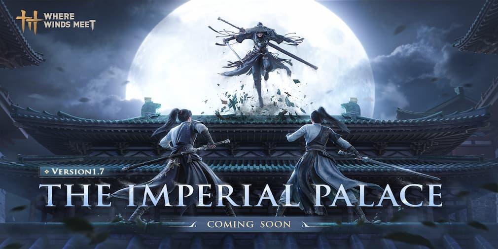 Where Winds Meet will be taking us to the Imperial Palace in May